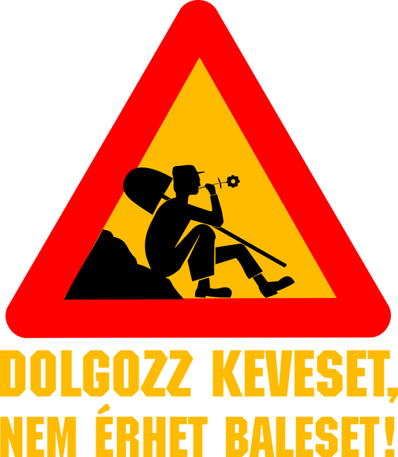 Dolgozz keveset...