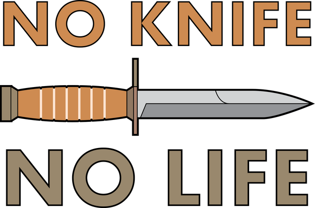 No knife No life