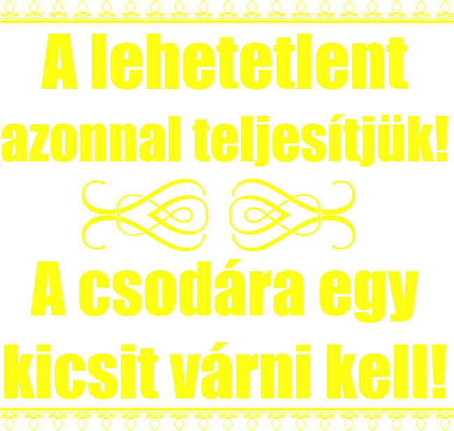 Lehetetlent azonnal (sárga)