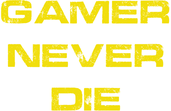 Gamer Never Die