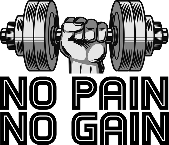 No Pain - No Gain