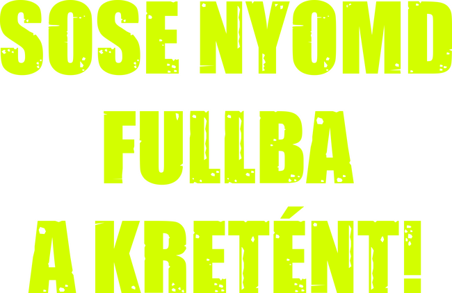 Full kretén