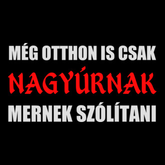 Szólithatsz nagyúrnak